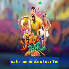 patrimonio carol paiffer